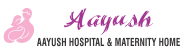 Aayush Hospital & Maternity Home